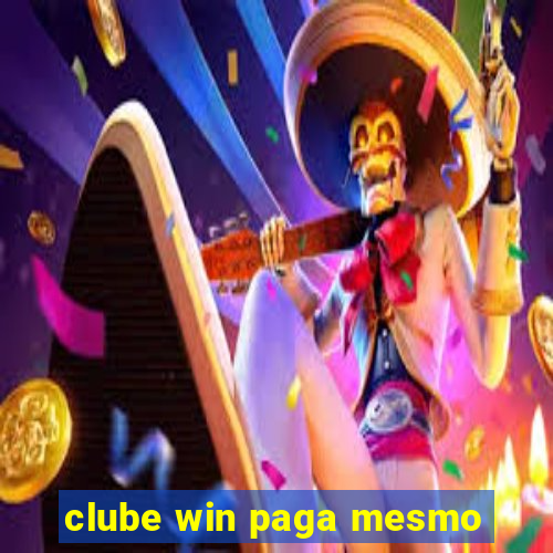 clube win paga mesmo